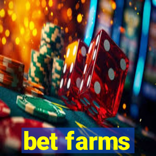 bet farms